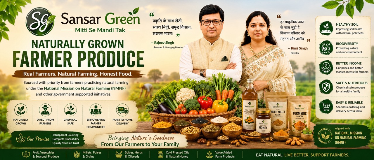 Rajeev Singh and Rimi Singh presenting Sansar Green's naturally grown farmer produce, including fresh vegetables, fruits, millets, pulses, grains, honey, cold-pressed oils, and value-added farm products sourced from responsible farmers across India.